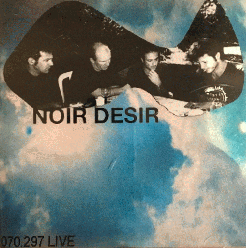 Noir Désir : 070.297 LIVE